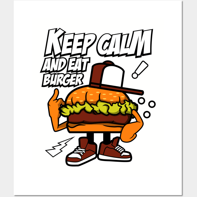 KEEP CALM AND EAT BURGER CARTOON Wall Art by beanbeardy